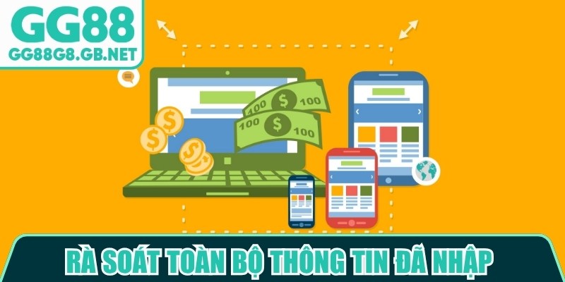 Rà soát toàn bộ thông tin đã nhập khi gửi yêu cầu rút tiền